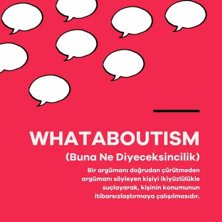 Whataboutism: Tartışmaları Çıkmaza Sokan Safsata