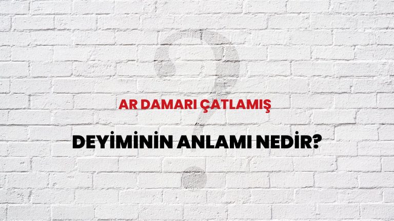 Ar Damarı Çatladı Ne Demek?