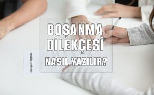 Anlaşmalı Boşanma Dilekçesi Nasıl Yazılır?